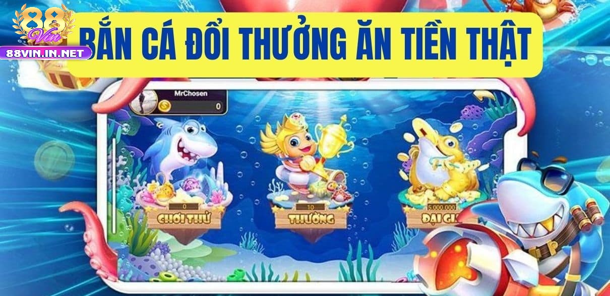 Giới Thiệu Bắn Cá Ăn Tiền 88vin
